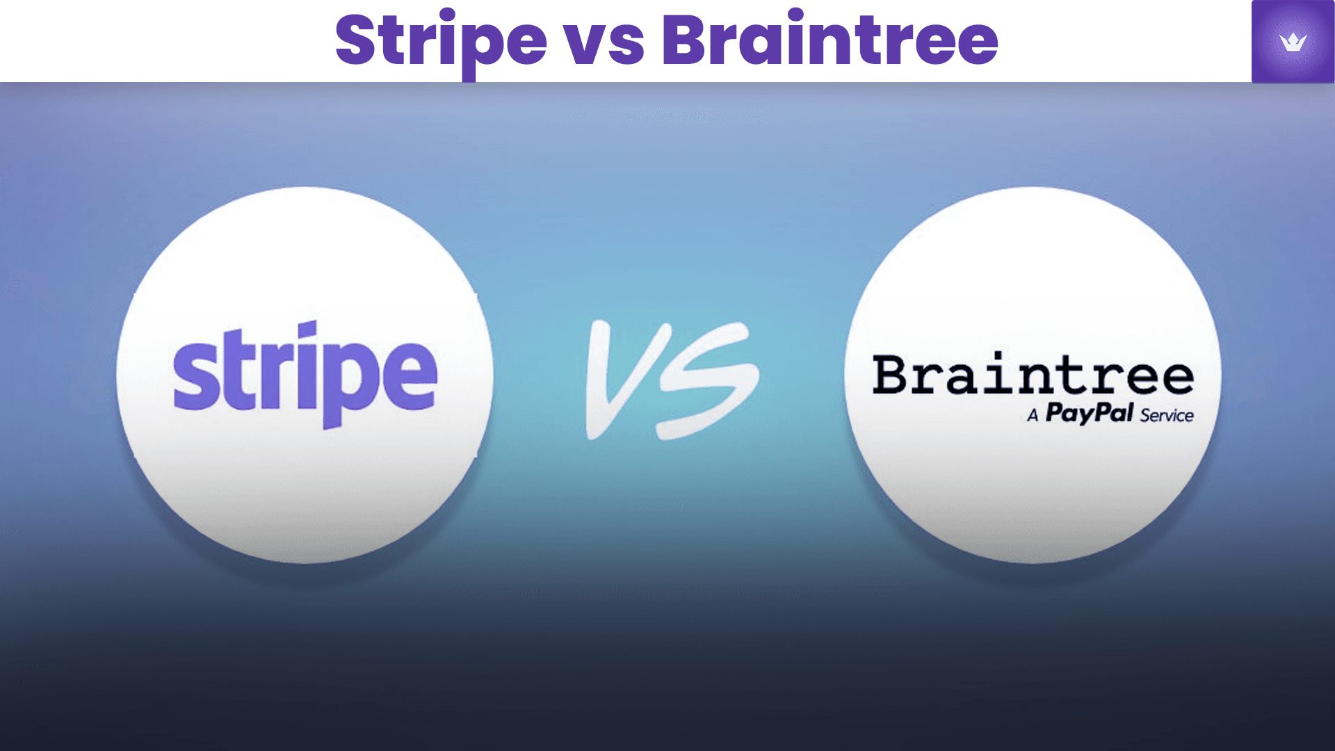 Braintree vs Stripe: Which Payment Gateway Should You Choose in 2025?